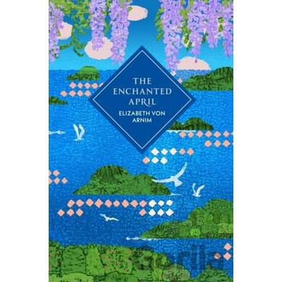 The Enchanted April - Elizabeth von Arnim