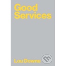 Good Services - Lou Downe