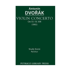 Violin Concerto, Op. 53 / B. 108 | Antonín Dvořák (ISBN: 9781608741816)