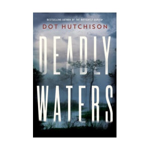 Deadly Waters | Dot Hutchison (ISBN: 9781542005579)