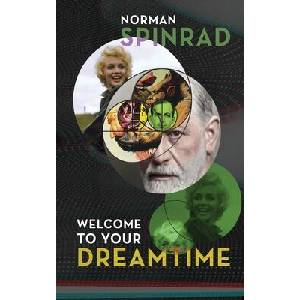 Welcome to Your Dreamtime | Norman Spinrad (ISBN: 9798986547978)