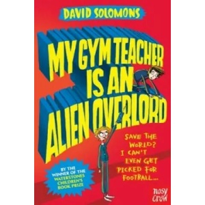 My Gym Teacher Is an Alien Overlord | David Solomons (2016)