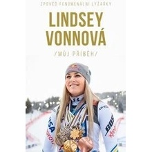 Lindsey Vonnová – Můj příběh. Zpověď fenomenální lyžařky