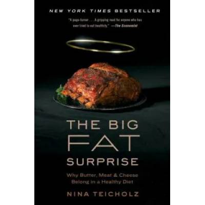 The Big Fat Surprise | Nina Teicholz