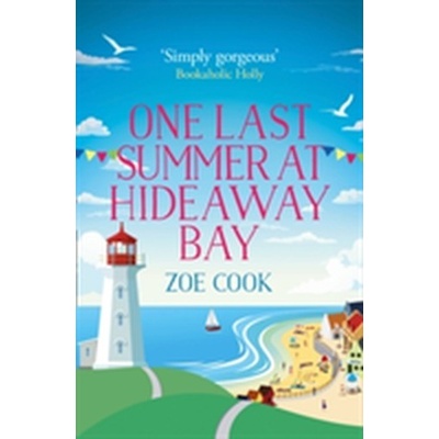 One Last Summer at Hideaway Bay: Escape to Co- Zoe Cook