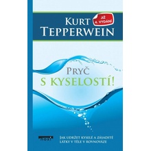 Pryč s kyselostí - Jak udržte kyselé a zásadité látky v těle v rovnováze, 4. vydání - Kurt Tepperwein