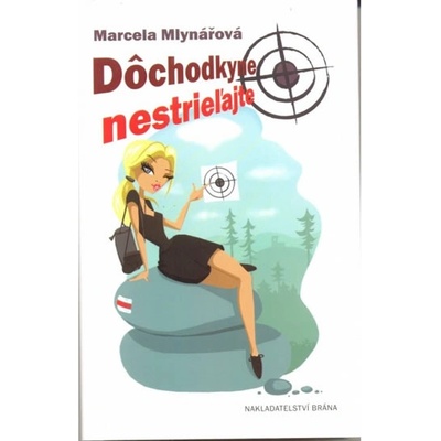 Dochodkyně nestrieľajte - Marcela Mlynářová
