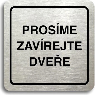 Accept Piktogram „prosíme zatvárajte dvere“ (80 × 80 mm) (strieborná tabuľka – čierna tlač)