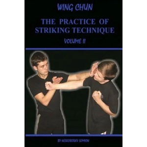 Wing chun. The practice of striking technique | Semyon Neskorodev (ISBN: 9781537046709)