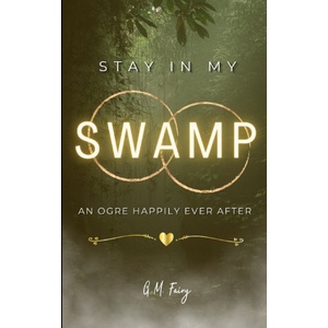 Independently published Stay In My Swamp | G. M. Fairy