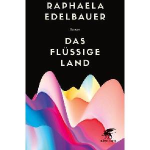 Das flüssige Land | Raphaela Edelbauer (ISBN: 9783608964363)