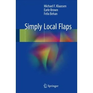 Simply Local Flaps | Michael F. Klaassen, Earle Brown, Felix Behan (ISBN: 9783319593999)