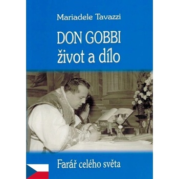 Don Gobbi - život a dílo - Farář celého světa. Zakladatel Mariánského kněžského hnutí