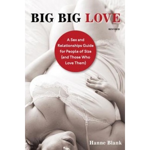 Celestial Arts Big Big Love, Revised | Hanne Blank
