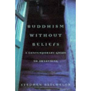 Buddhism without Beliefs | Stephen Batchelor (1998)