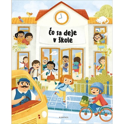 Čo sa deje v škole - Štěpánka Sekaninová, Kateřina Hikadová ilustrácie