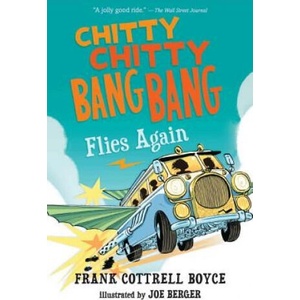 Chitty Chitty Bang Bang Flies Again | Frank Cottrell Boyce, Joe Berger (ISBN: 9780763663537)