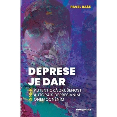 Deprese je dar - Pavel Baše