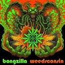 Weedsconsin - Bongzilla LP