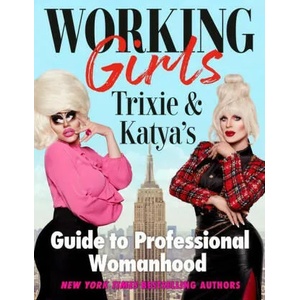 Working Girls | Trixie Mattel, Katya Zamolodchikova (ISBN: 9780593186114)
