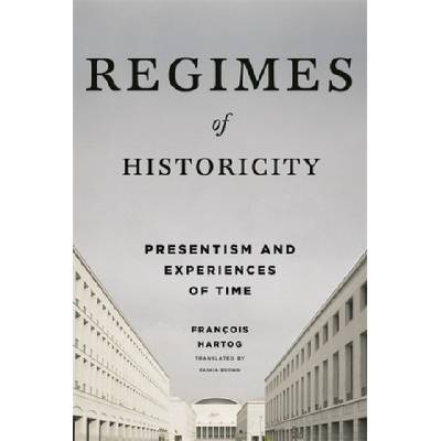 Regimes of Historicity | Francois Hartog