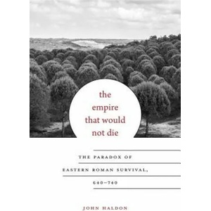 Empire That Would Not Die | John Haldon (ISBN: 9780674088771)