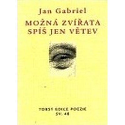 Možná zvířata spíš jen větev - Gabriel Jan