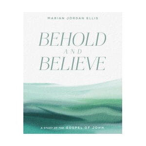 Behold and Believe | Marian Jordan Ellis (ISBN: 9781954020344)