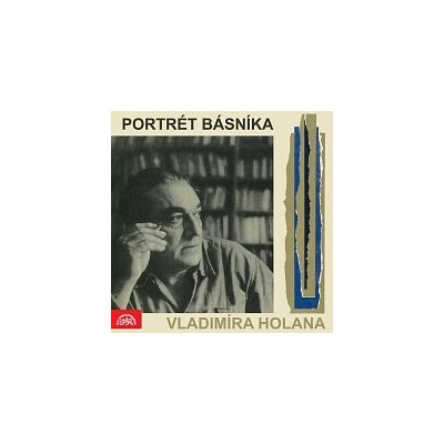 Portrét básníka Vladimíra Holana - Vladimír Holáň