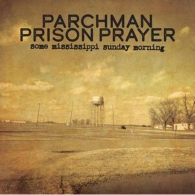 Some Mississippi Sunday Morning Parchman Prison Prayer LP
