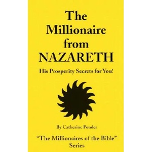 Millionaire from Nazareth - the Millionaires of the Bible Series Volume 4 | Catherine Ponder (ISBN: 9780875163703)