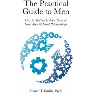 Practical Guide to Men | Shawn T Smith (ISBN: 9780990686422)