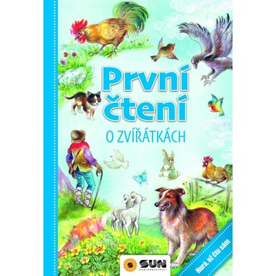 První čtení o zvířátkách - Hurá už čtu s NAKLADATELSTVÍ SUN s.r.o.