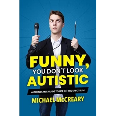Funny, You Don't Look Autistic | Michael McCreary