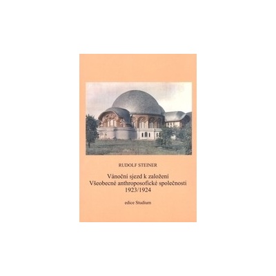 Vánoční sjezd k založení Všeobecné anthroposofické společnosti 1923-1924