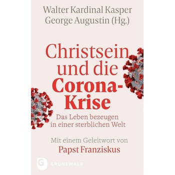 Christsein und die Corona-Krise - Das Leben bezeugen in einer sterblichen Welt