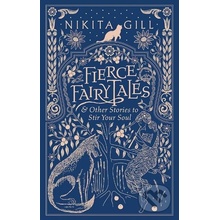 Fierce Fairytales - & Other Stories to Stir Your Soul Gill NikitaPevná vazba