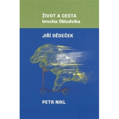 Život a cesta hrocha Obludvíka Jiří Dědeček