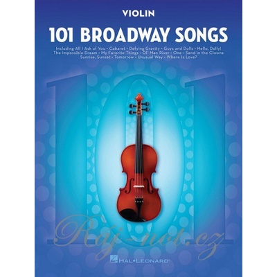 101 Broadway Songs for Violin 101 muzikálových melodií pro housle