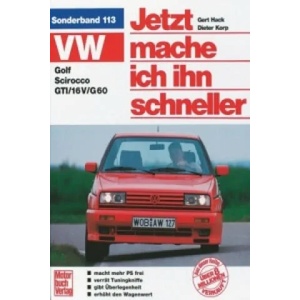 VW Golf, Scirocco, GTI, 16 V, G 60. Tuning alle Modelle. Jetzt mache ich ihn schneller | Dieter Korp (ISBN: 9783613010338)