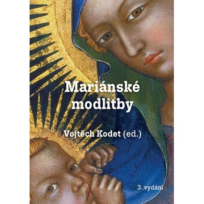 Mariánské modlitby - Vojtěch Kodet
