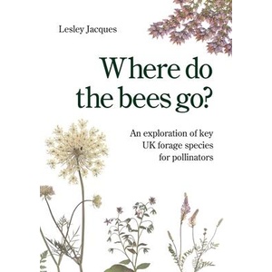 Where do the bees go? | Lesley Jacques, Simon John Paterson (ISBN: 9781914934957)