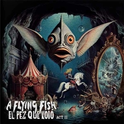 A Flying Fish - EL PEZ QUE VOLO - ACT II CD