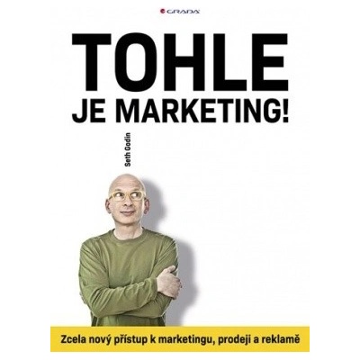 Tohle je marketing! - Seth Godin