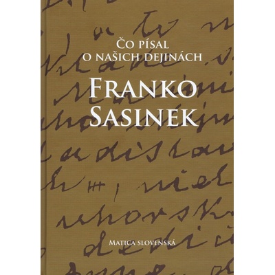 Čo písal o našich dejinách Franko Sasinek