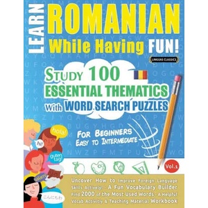LEARN ROMANIAN WHILE HAVING FUN! - FOR BEGINNERS | LINGUAS CLASSICS (ISBN: 9782491792633)