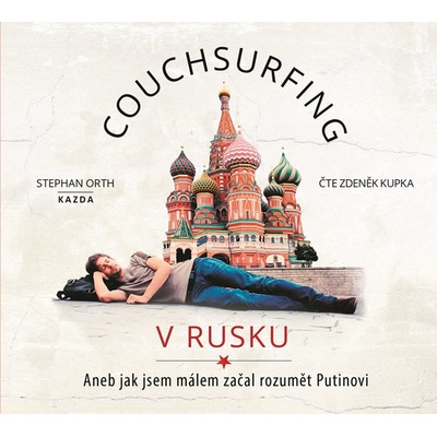 Couchsurfing v Rusku - Aneb jak jsem mál - Stephan Orth