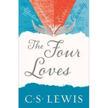 The Four Loves - C. S. Lewis Signature Classic