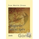 Magorův noční zpěv - Martin Jirous Ivan