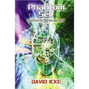 Phantom Self | David Icke (ISBN: 9780957630888)